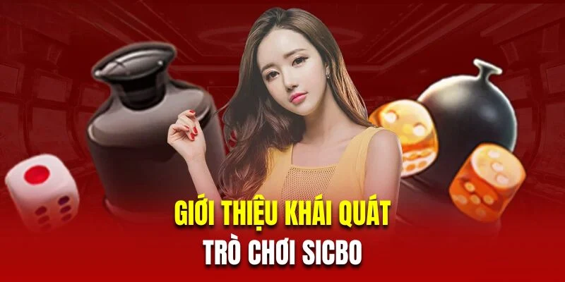 Giới thiệu khái quát về trò chơi Sicbo