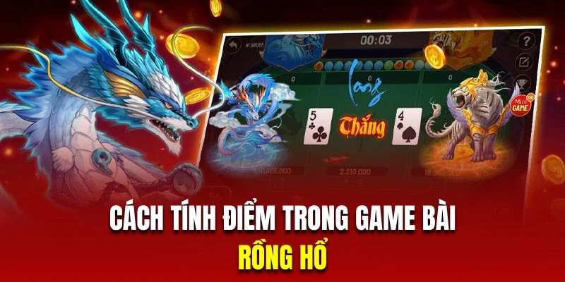 Tính điểm cơ bản trong trò chơi Dragon Tiger